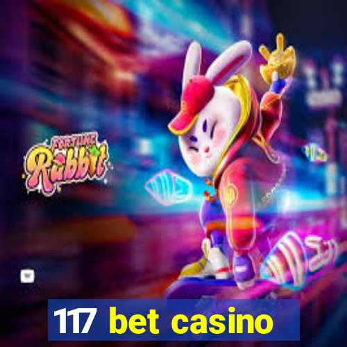 117 bet casino